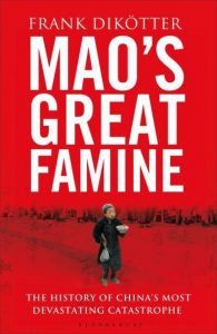 maos_great_famine_the_history_of_chinas_most_devastating_catastrophe_1958_62